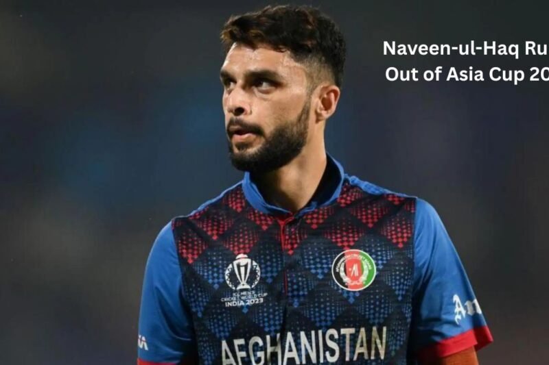 Naveen-ul-Haq Ruled Out of Asia Cup 2025; Rising Pacer Abdollah Ahmadzai Steps In