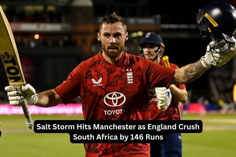 Salt Storm Hits Manchester as England Crush South Africa by 146 Runs in Record-Breaking T20I