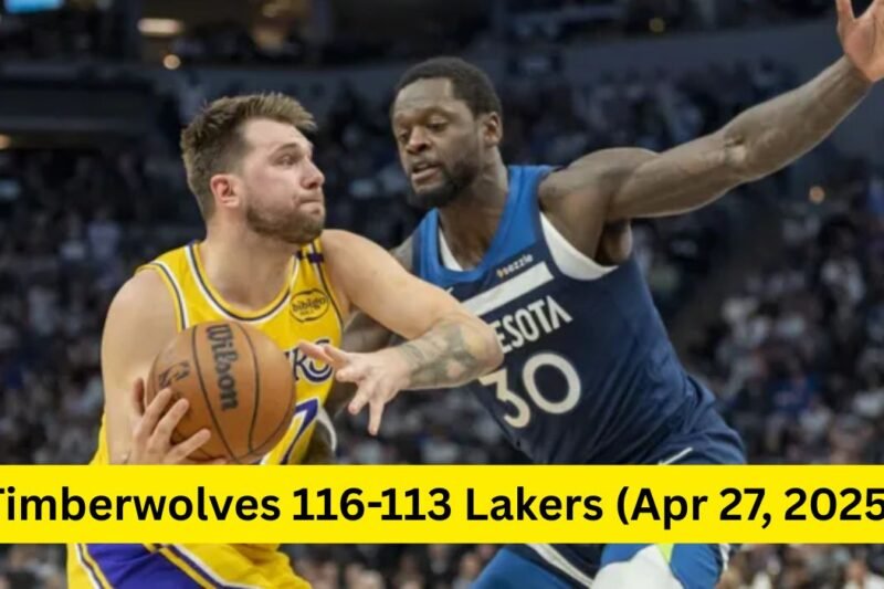Timberwolves vs Lakers Match Player Stats | Timberwolves 116-113 Lakers (Apr 27, 2025) Final Score
