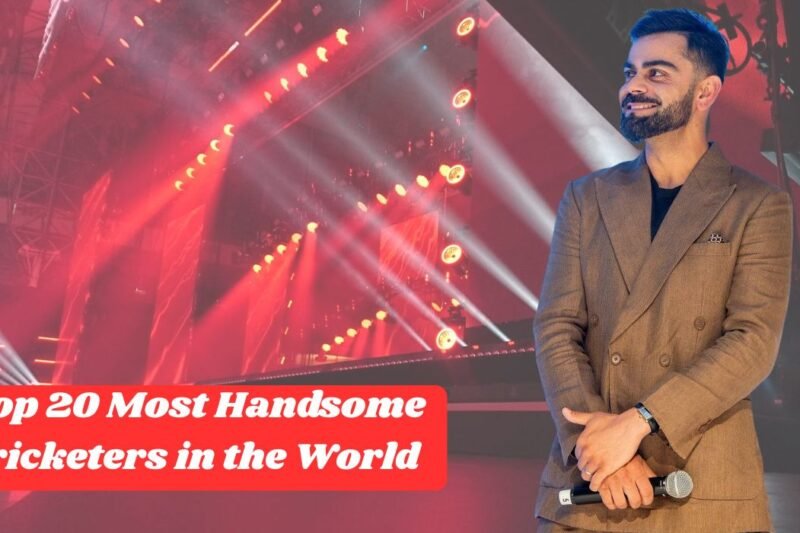 Top 20 Most Handsome Cricketer in the World 2025